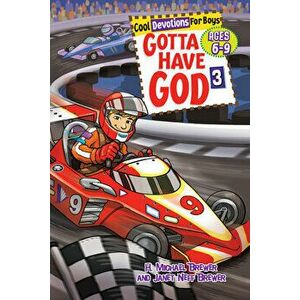 Gotta Have God 3: Fun Devotions for Boys Ages 6-9, Paperback - Michael Brewer imagine