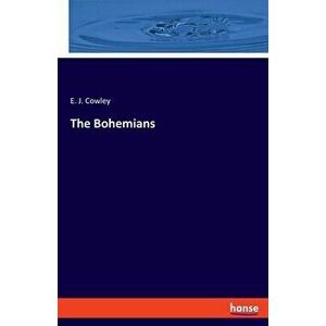 The Bohemians, Paperback - E. J. Cowley imagine