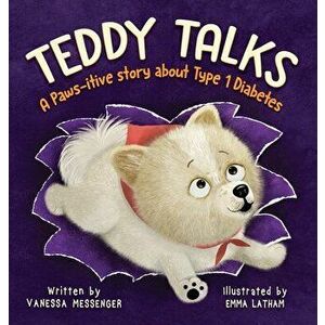 Teddy Talks: A Paws-itive Story About Type 1 Diabetes, Hardcover - Vanessa Messenger imagine