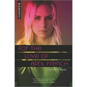 For the Love of April French: An LGBTQ Romance, Paperback - Penny Aimes imagine