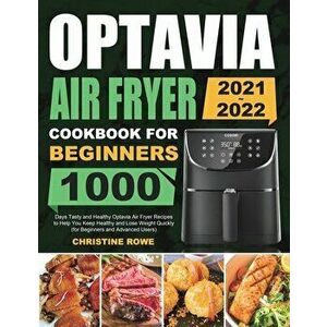 Optavia Air Fryer Cookbook for Beginners 2021-2022: 1000 Days Tasty and Healthy Optavia Air Fryer Recipes to Help You Keep Healthy and Lose Weight Qui imagine