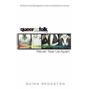 Never Tear Us Apart, Paperback - Quinn Brockton imagine