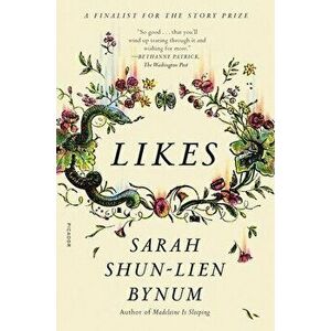 Likes, Paperback - Sarah Shun-Lien Bynum imagine