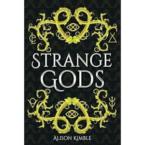 Strange Gods, Paperback - Alison Kimble imagine
