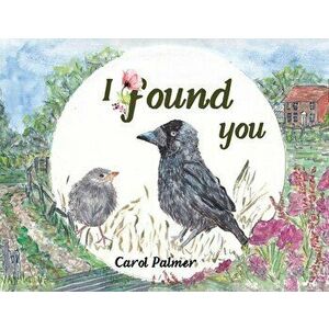 I Found You, Paperback - Carol Palmer imagine