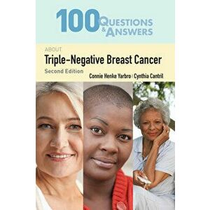 100 Questions & Answers about Triple-Negative Breast Cancer, Paperback - Connie Henke Yarbro imagine