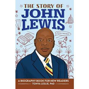 The Story of John Lewis: A Biography Book for Young Readers, Hardcover - Tonya Leslie imagine