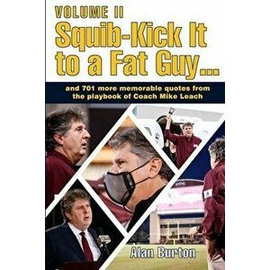 Squib-Kick It to a Fat Guy, Volume II, Paperback - Alan Burton imagine