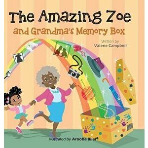 The Amazing Zoe: Grandma's Memory Box, Hardcover - Valene Campbell imagine