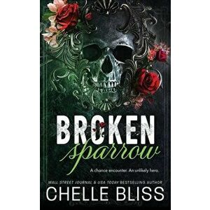 Broken Sparrow: Special Edition, Paperback - Chelle Bliss imagine