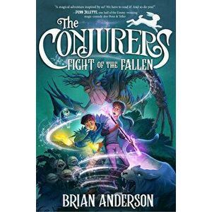 The Conjurers #3: Fight of the Fallen, Hardcover - Brian Anderson imagine