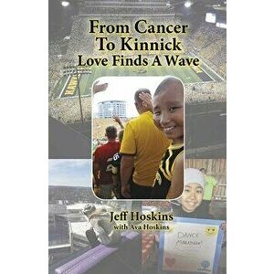 From Cancer to Kinnick: Loves Finds a Wave, Paperback - Jeff Hoskins imagine
