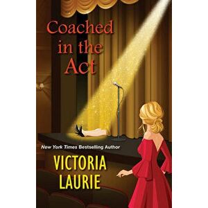 Coached in the Act, Hardcover - Victoria Laurie imagine