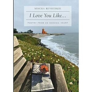 I Love You Like..., Paperback - Mischa Revotskie imagine