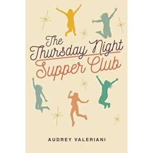 The Thursday Night Supper Club, Paperback - Audrey Valeriani imagine