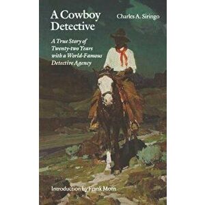 A Cowboy Detective, Paperback - Charles a. Siringo imagine