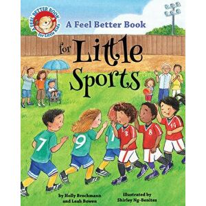A Feel Better Book for Little Sports, Hardcover - Leah Bowen imagine
