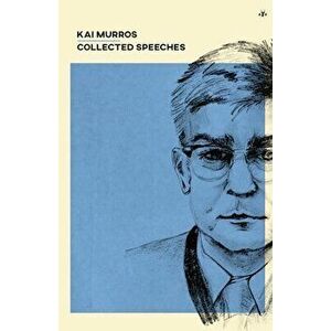 Kai Murros: Collected Speeches, Paperback - Kai Murros imagine
