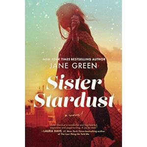 Sister Stardust, Hardcover - Jane Green imagine