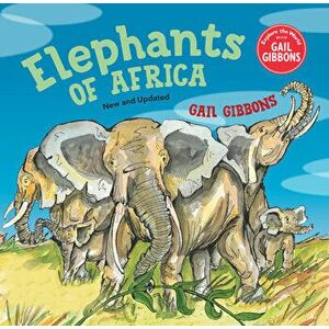 Elephants of Africa (New & Updated Edition), Hardcover - Gail Gibbons imagine