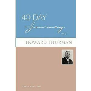 40-Day Journey with Howard Thurman, Paperback - Donna Schaper imagine