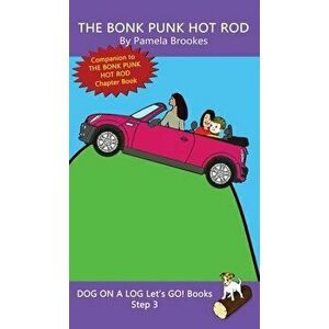 The Bonk Punk Hot Rod: (Step 3) Sound Out Books (systematic decodable) Help Developing Readers, including Those with Dyslexia, Learn to Read - Pamela imagine