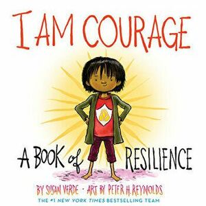 I Am Courage: A Book of Resilience, Hardcover - Susan Verde imagine
