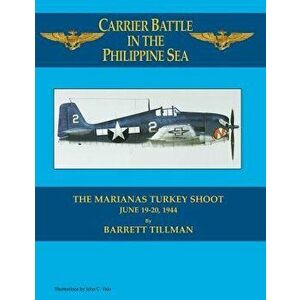 Carrier Battle in the Philippine Sea: The Marianas Turkey Shoot, Paperback - Barrett Tillman imagine