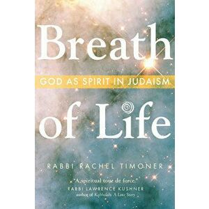 Breath of Life: God as Spirit in Judaism, Paperback - Rachel Timoner imagine