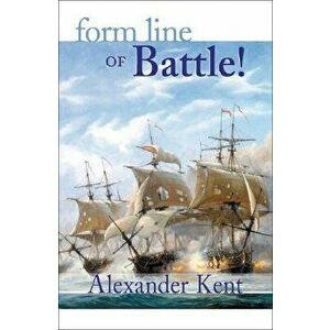 Form Line of Battle!, Paperback - Alexander Kent imagine