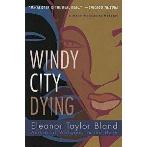 Windy City Dying, Paperback - Eleanor Taylor Bland imagine