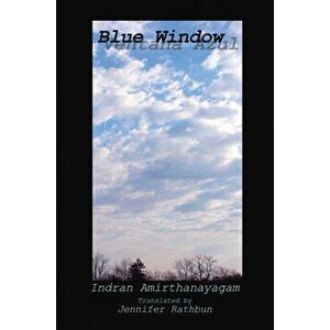 Blue Window (Ventana Azul), Paperback - Indran Amirthanayagam imagine