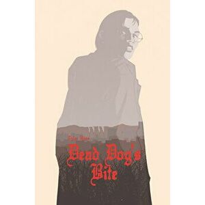 Dead Dog's Bite, Hardcover - Tyler Boss imagine
