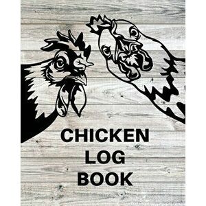 Chicken Record Keeping Log Book: Chicken Hatching Organizer, Flock Health Log and Management Journal, Incubating Notebook, Egg Turning Schedule, Backy imagine