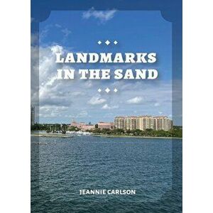 Landmarks in the Sand, Paperback - Jeannie Carlson imagine