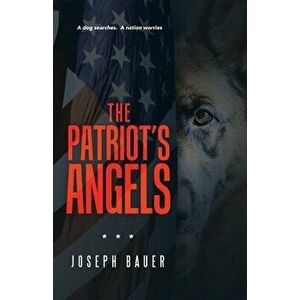 The Patriot's Angels, Paperback - Joseph Bauer imagine