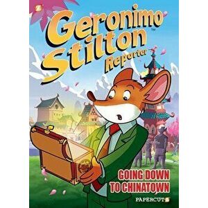 Geronimo Stilton Reporter #7: Going Down to Chinatown, Hardcover - Geronimo Stilton imagine