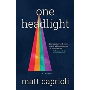 One Headlight: An Alaskan Memoir, Paperback - Matt Caprioli imagine