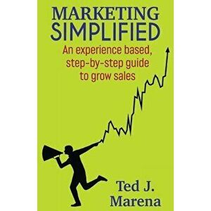 Marketing Simplified, Paperback - Ted Marena imagine