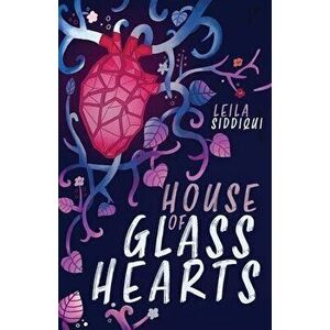 House of Glass Hearts, Paperback - Leila Siddiqui imagine