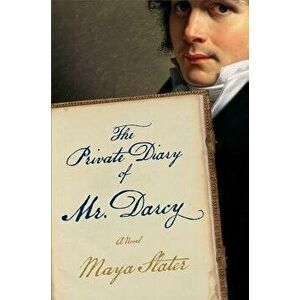 Private Diary of Mr. Darcy, Paperback - Maya Slater imagine