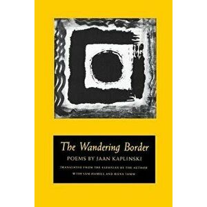 The Wandering Border, Paperback - Jaan Kaplinski imagine