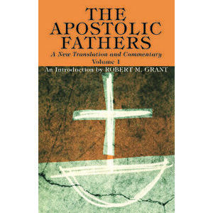 The Apostolic Fathers, A New Translation and Commentary, Volume I, Paperback - Robert M. Grant imagine