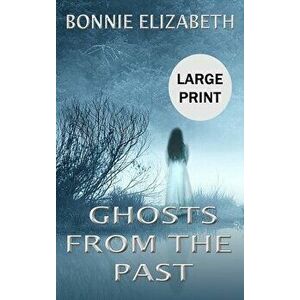 Ghosts from the Past, Hardcover - Bonnie Elizabeth imagine