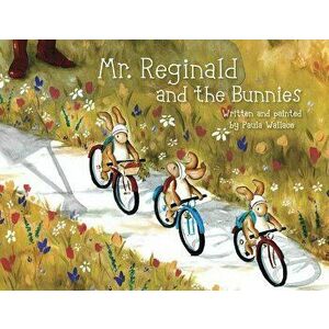 Mr. Reginald and the Bunnies, Hardcover - *** imagine