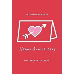 Anniversary Journal: Special Day Anniversary Journal, Memory Gift, Love Notebook, Writing Diary, Husband And Wife Anniversary Gifts - Amy Newton imagine