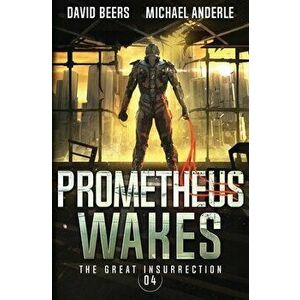 Prometheus Wakes, Paperback - David Beer imagine