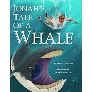Jonah's Tale of a Whale, Hardcover - Barry L. Schwartz imagine
