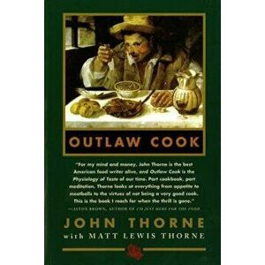 Outlaw Cook, Paperback - John Thorne imagine