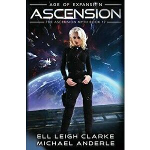 Ascension: Age Of Expansion - A Kurtherian Gambit Series, Paperback - Ell Leigh Clarke imagine